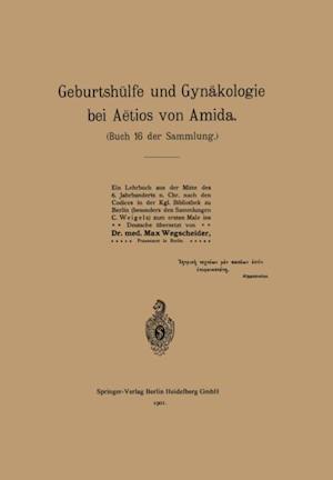 Geburtshülfe und Gynäkologie bei Aëtios von Amida