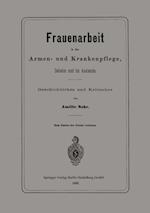 Frauenarbeit in der Armen- und Krankenpflege, Daheim und im Auslande