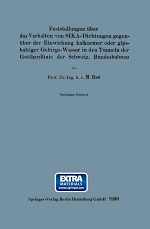 Feststellungen über das Verhalten von SIKA-Dichtungen gegenüber der Einwirkung kalkarmer oder gipshaltiger Gebirgs-Wasser in den Tunneln der Gotthardlinie der Schweiz. Bundesbahnen