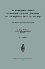 Die ultravioletten Strahlen der modernen künstlichen Lichtquellen und ihre angebliche Gefahr für das Auge