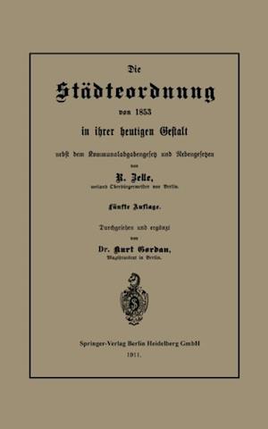 Die Städteordnung von 1853 in ihrer heutigen Gestalt nebst dem Kommunalabgabengesetz und Nebengesetzen