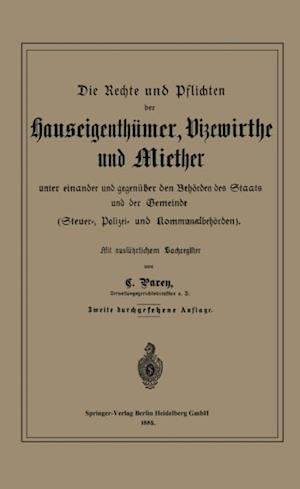 Die Rechte und Pflichten der Hauseigenthümer, Vizewirthe und Miether unter einander und gegenüber den Behörden des Staats und der Gemeinde