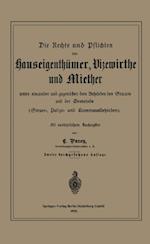 Die Rechte und Pflichten der Hauseigenthümer, Vizewirthe und Miether unter einander und gegenüber den Behörden des Staats und der Gemeinde