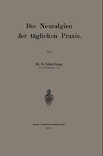 Die Neuralgien der täglichen Praxis