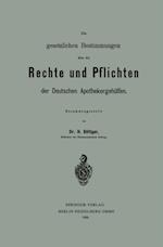 Die gesetzlichen Bestimmungen über die Rechte und Pflichten der Deutschen Apothekergehülfen