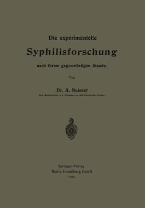 Die experimentelle Syphilisforschung nach ihrem gegenwärtigen Stande