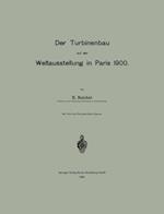 Der Turbinenbau auf der Weltausstellung in Paris 1900