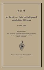 Gesetz Betreffend Den Verkehr Mit Wein, Weinhaltigen Und Weinähnlichen Getränken Vom 20. April 1892
