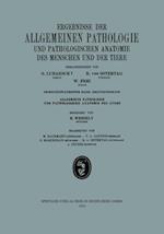 Ergebnisse der Allgemeinen Pathologie und Pathologischen Anatomie des Menschen und der Tiere