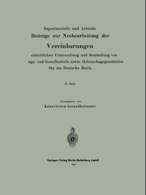 Experimentelle und kritische Beiträge zur Neubearbeitung der Vereinbarungen zur einheitlichen Untersuchung und Beurteilung von Nahrungs- und Genußmitteln sowie Gebrauchsgegenständen für das Deutsche Reich