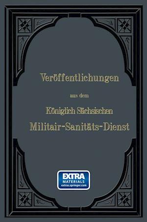 Veröffentlichungen aus dem Königlich Sächsischen Militair — Sanitäts — Dienst