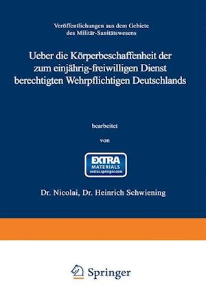 Ueber Die Koerperbeschaffenheit Der Zum Einjahrig-Freiwilligen Dienst Berechtigten Wehrpflichtigen Deutschlands