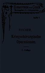 Leitfaden Der Kriegschirurgischen Operations- Und Verbandstechnik