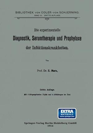 Die experimentelle Diagnostik, Serumtherapie und Prophylaxe der Infektionskrankheiten