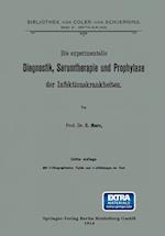 Die experimentelle Diagnostik, Serumtherapie und Prophylaxe der Infektionskrankheiten