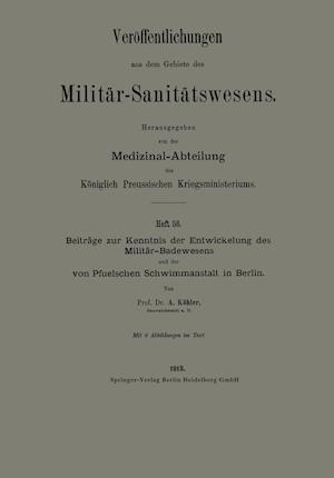 Beiträge Zur Kenntnis Der Entwickelung Des Militär-Badewesens Und Der Von Pfuelschen Schwimmanstalt in Berlin