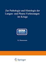 Zur Pathologie und Histologie der Lungen- und Pleura-Verletzungen im Kriege