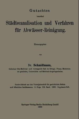 Gutachten betreffend Städtecanalisation und Verfahren für Abwässer-Reinigung