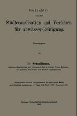 Gutachten betreffend Städtecanalisation und Verfahren für Abwässer-Reinigung