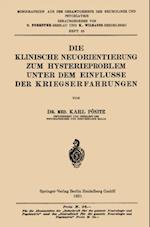 Die Klinische Neuorientierung zum Hysterieproblem unter dem Einflusse der Kriegserfahrungen