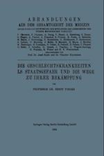 Die Geschlechtskrankheiten als Staatsgefahr und die Wege zu ihrer Bekämpfung