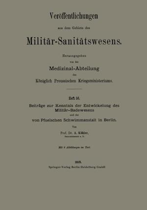 Beiträge zur Kenntnis der Entwickelung des Militär-Badewesens und der von Pfuelschen Schwimmanstalt in Berlin