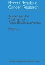 Advances in the Treatment of Acute (Blastic) Leukemias
