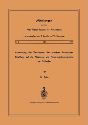 Auswirkung der Variationen der Primären Kosmischen Strahlung auf die Mesonen- und Nucleonenkomponente am Erdboden