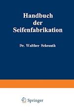 Handbuch Der Seifenfabrikation