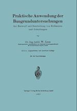 Praktische Anwendung Der Baugrunduntersuchungen Bei Entwurf Und Beurteilung Von Erdbauten Und Gründungen