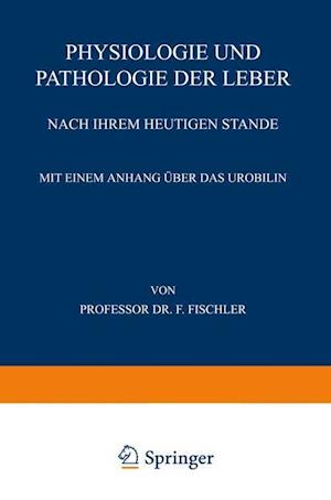 Physiologie und Pathologie der Leber Nach ihrem Heutigen Stande