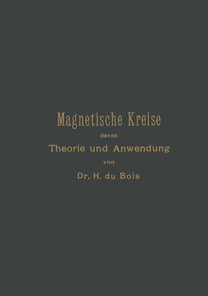 Magnetische Kreise, Deren Theorie Und Anwendung