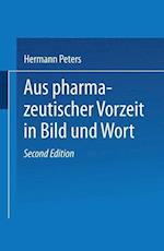 Aus Pharmazeutischer Vorzeit in Bild Und Wort