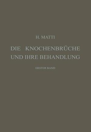 Die Knochenbrüche und ihre Behandlung