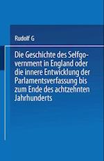 Die Geschichte des Selfgovernment in England oder die innere Entwicklung der Parlamentsverfassung bis zum Ende des achtzehnten Jahrhunderts