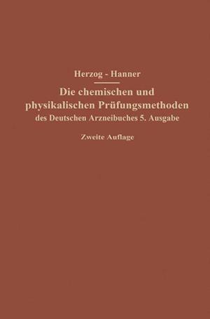 Die chemischen und physikalischen Prüfungsmethoden des Deutschen Arzneibuches 5. Ausgabe