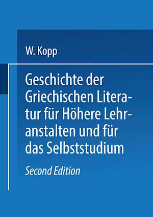 Geschichte der griechischen Literatur für höhere Lehranstalten und für das Selbststudium