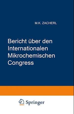 Bericht Über Den I. Internationalen Mikrochemischen Congress