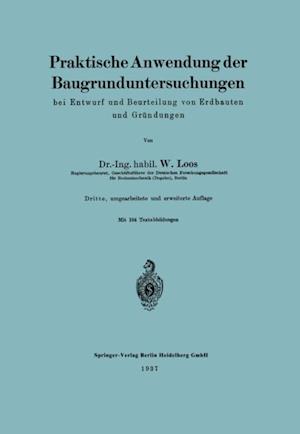 Praktische Anwendung der Baugrunduntersuchungen bei Entwurf und Beurteilung von Erdbauten und Gründungen