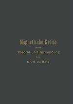 Magnetische Kreise, deren Theorie und Anwendung