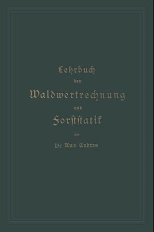 Lehrbuch der Waldwertrechnung und Forststatik