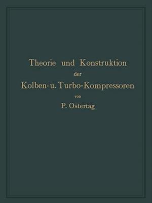 Theorie und Konstruktion der Kolben- und Turbo-Kompressoren