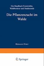 Die Pflanzenzucht im Walde