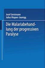 Die Malariabehandlung der Progressiven Paralyse