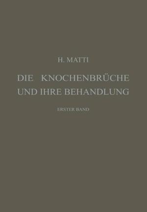 Die Knochenbrüche und ihre Behandlung