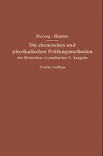 Die chemischen und physikalischen Prüfungsmethoden des Deutschen Arzneibuches 5. Ausgabe