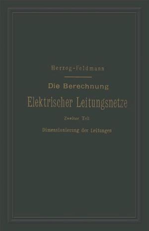 Die Berechnung Elektrischer Leitungsnetze in Theorie und Praxis