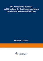 Die Arzneimittel-Synthese auf Grundlage der Beziehungen Zwischen Chemischem Aufbau und Wirkung