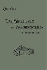 Das Skizzieren von Maschinenteilen in Perspektive