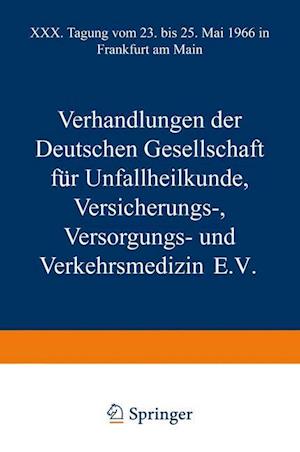 Verhandlungen der Deutschen Gesellschaft für Unfallheilkunde Versicherungs-, Versorgungs- und Verkehrsmedizin E.V.